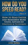 How Do You Speed Read? Volume 2 - John Kelley