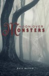 Moon Over Monsters (Christina's Chronicles #1) - Kate Mathis