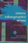 Essential Ethnographic Data Collection Methods Through Observations, Interviews, and Ethnographic Surveys: A Mixed Methods Approach - Jean J. Schensul, Margaret D. LeCompte