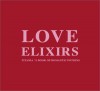 Love Elixirs: Titania' Book of Romantic Potions - Titania Hardie