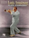 Louis Armstrong Plays Standards: Artist Transcriptions - Trumpet - Louis Armstrong