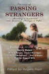 Stories of Passing Strangers: Sharing a moment can forever change a life - Garry Hojan, Melody Morgan, Crystal Thieringer, Catherine Mulholland, Terri Gillespie, Kay Haggart Mills, Angela Hunt