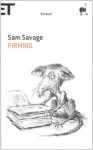 Firmino: avventure di un parassita metropolitano - Sam Savage, Evelina Santangelo