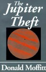 The Jupiter Theft - Donald Moffitt