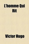 L'Homme Qui Rit - Victor Hugo