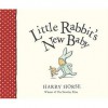 Little Rabbit's New Baby - Harry Horse