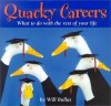 Quacky Careers: What to Do with the Rest of Your Life - Will Bullas