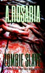 Zombie Slave - A. Rosaria