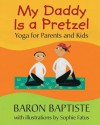 My Daddy is a Pretzel - Baron Baptiste, Sophie Fatus