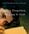 All Is Forgotten, Nothing Is Lost - Lan Chang