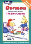 The Five Crayons German with Book(s) (Berlitz Kids Love to Learn) (German Edition) - Berlitz Guides, Chris L. Demarest