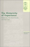 The Historicity of Experience: Modernity, the Avant-Garde, and the Event - Krzysztof Ziarek, Marjorie Perloff, Rainer Rumold