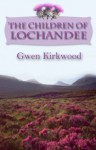 The Children of Lochandee - Gwen Kirkwood