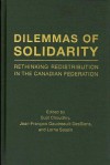 Dilemmas of Solidarity: Rethinking Distribution in the Canadian Federation - Sujit Choudhry, Lorne Sossin, Jean-Francois Graudreault-Desbiens