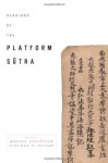 Readings of the Platform Sutra - Morten Schlütter, Stephen F. Teiser