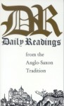 Daily Readings from the Anglo-Saxon Tradition - Benedicta Ward