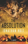 The Absolution: A Novel (Carnivia Trilogy, The) - Jonathan Holt