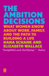 The Ambition Decisions - Elizabeth Wallace, Hana Schank