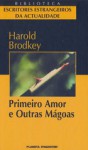 Primeiro amor e outras mágoas - Harold Brodkey