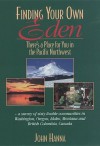 Finding Your Own Eden: There's a Place for You in the Pacific Northwest - John R. Hanna, Liz Lake, Wayne Shuman, David Marty