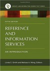 Reference and Information Services: An Introduction, 5th Edition (Library and Information Science Text) - Melissa A. Wong, Linda C. Smith