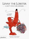 Lenny the Lobster Can't Stay for Dinner ... or can he? You decide! for ages 4 -7 from best-selling author Michael Buckley and his 10-year old son, Finn - Finn Buckley