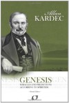 Genesis: Genesis - Miracles and Predictions According to Spiritism - Allan Kardec