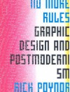 No More Rules: Graphic Design and Postmodernisn - Rick Poynor