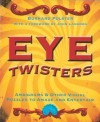 Eye Twisters: Ambigrams & Other Visual Puzzles to Amaze and Entertain - Burkard Polster