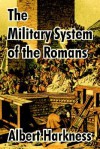 The Military System of the Romans - Albert Harkness