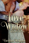 For The Love Of A Widow: Regency Novella - Christina McKnight