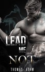 GAY ROMANCE: Lead Me Not (M/M Straight to Gay First Time Romance Collection) (Romance Collection Mix) - THOMAS ADAM