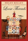 Loose Threads: Stories to Keep Quilters in Stitches - Helen Kelley