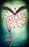 Failed 3: GayShifterFantasy - Chris P. Rolls