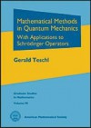 Mathematical Methods in Quantum Mechanics: With Applications to Schrdinger Operators - Gerald Teschl