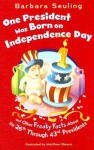 One President Was Born on Independence Day: And Other Freaky Facts about the 26th Through 43rd Presidents - Barbara Seuling, Matthew Skeens