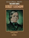 Robert Schumann (Great Piano Works - the Mini Series) - Dale Tucker