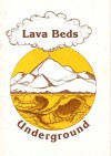 Lava Beds Underground - Lava Beds Natural History Association, Aaron C. Waters