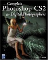 Complete Photoshop CS2 For Digital Photographers (Digital Photography) - Colin Smith