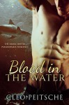 Blood in the Water (The Shark Shifter Paranormal Romance Book 4) - Cleo Peitsche