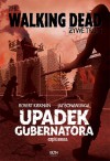 The Walking Dead. Upadek Gubernatora część 2 - Jay Bonansinga, Bartosz Czartoryski, Robert Kirkman