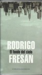 El fondo del cielo - Rodrigo Fresán