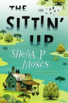 The Sittin' Up - Shelia P. Moses