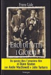 Eroi di tutti i giorni - Franz Lidz, Olivia Crosio