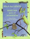 Bugs for Lunch/Insectos para el Almuerzo - Margery Facklam, Sylvia Long, Liliana Valenzuela