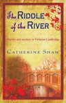 The Riddle Of The River - Catherine Shaw