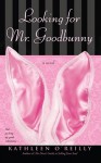 Looking for Mr. Goodbunny - Kathleen O'Reilly