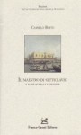 Il maestro di setticlavio ed altre novelle veneziane - Camillo Boito