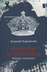 Reporter kryminalny t. 1: Książę oszustów - Krzysztof Kąkolewski