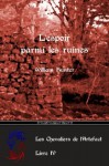 L'espoir parmi les ruines (Les Chevaliers de l'Artefact) (French Edition) - William Hunter